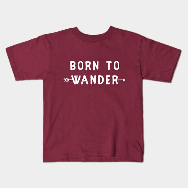 Born to Wander Kids T-Shirt by bluecrown